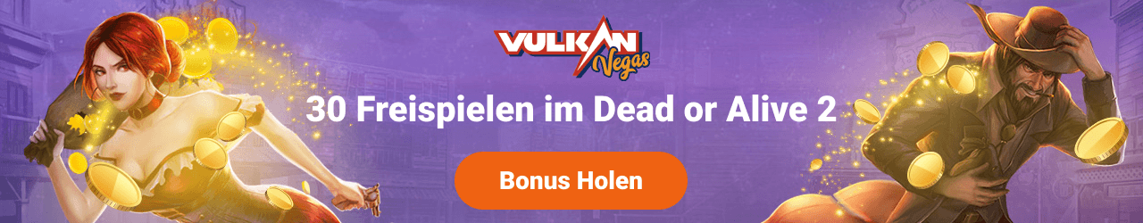 Vulkan Vegas 30 Freispiele Dead or Alive 2