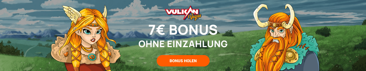 Vulkan Vegas 7 euro bonus ohne einzahlung