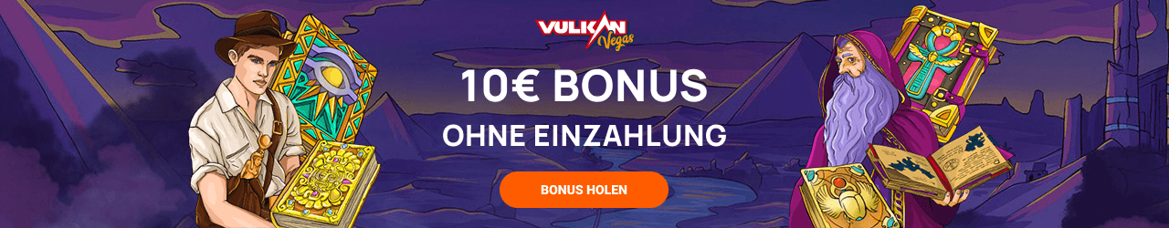 vulkan vegas €10 Bonus ohne Einzahlung